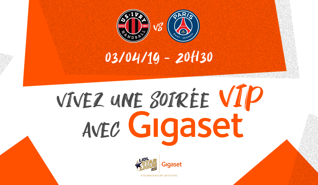 Vivez une soirée VIP sur le match IVRY – PSG avec Gigaset !